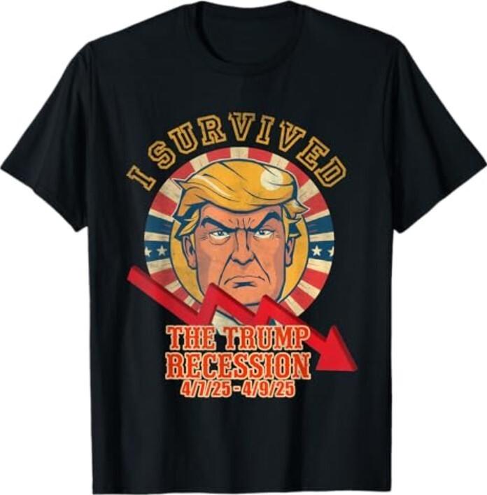 I SURVIVED THE TRUMP RECESSION 4 7 25 - 4 9 25 T-Shirt Unisex T-Shirt XL