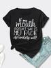 If My Mouth Doesn't Say It My Face Definitely Will Women's Tee - Sassy Quote Graphic, Casual Dark Gray Top