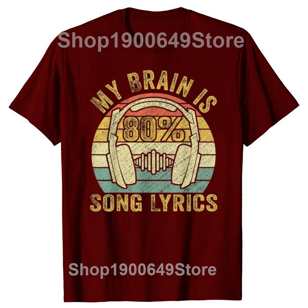 Funny Cool Music Lover Life My Brain Is 80 Song Lyrics Graphic Tshirts Unisex Casual Tshirt 100 Cotton Loose Oversized T Shirt