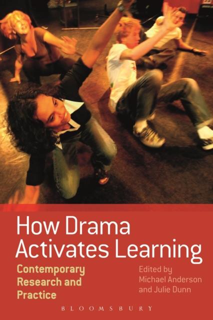 The How Drama Activates Learning : Contemporary Research and Practice Book