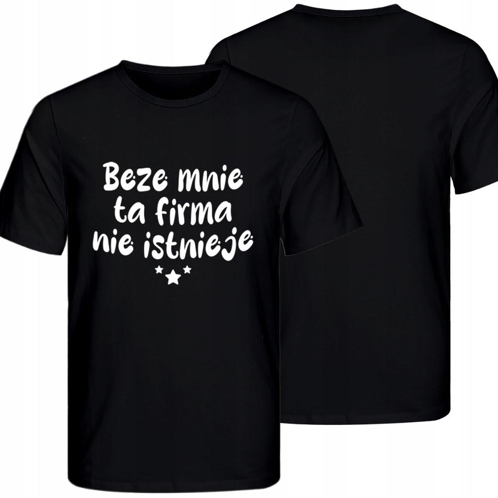 Koszulka Beze mnie ta firma nie istnieje męska prezent dla szefa kierownika