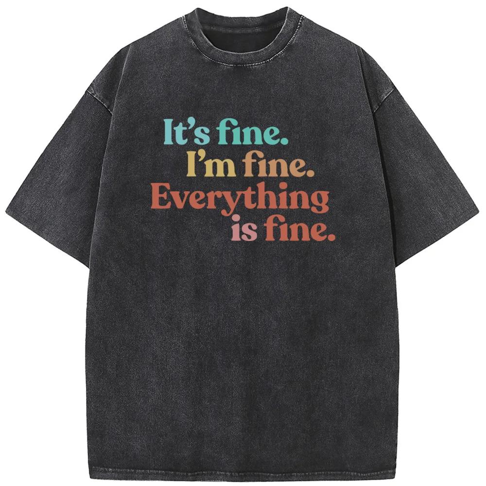 

Футболка с коротким рукавом с принтом Everything Is Fine, хлопковая стираная футболка с круглым вырезом, модная новинка, свободная отбеленная футболка 3XL