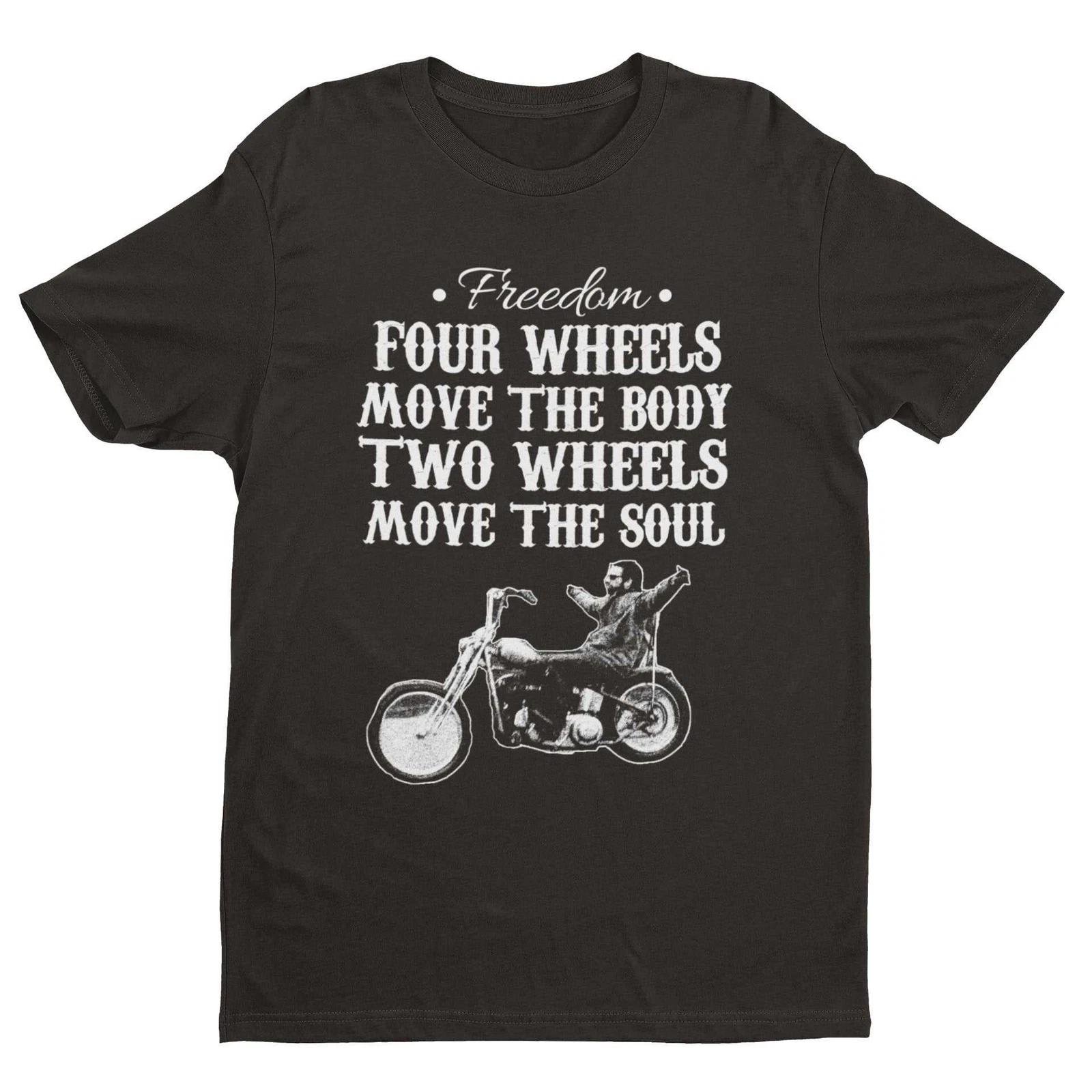 Biker T Shirt Four Wheels Move The Body Two Wheels Move The Soul Motorcycle Gift M