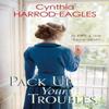 Pack Up Your Troubles by Cynthia HarrodEagles Hardback Book 9780751574289