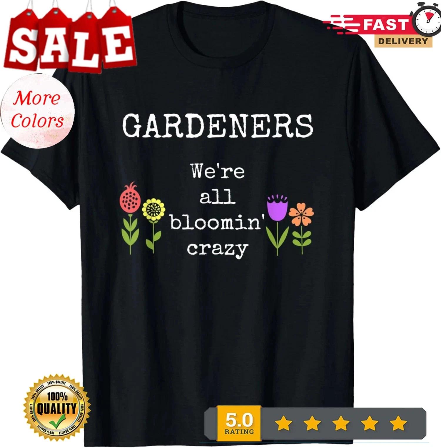 Funny Gardening Expert Gardener Blooming Crazy Flowers Humor T- Shirt XL