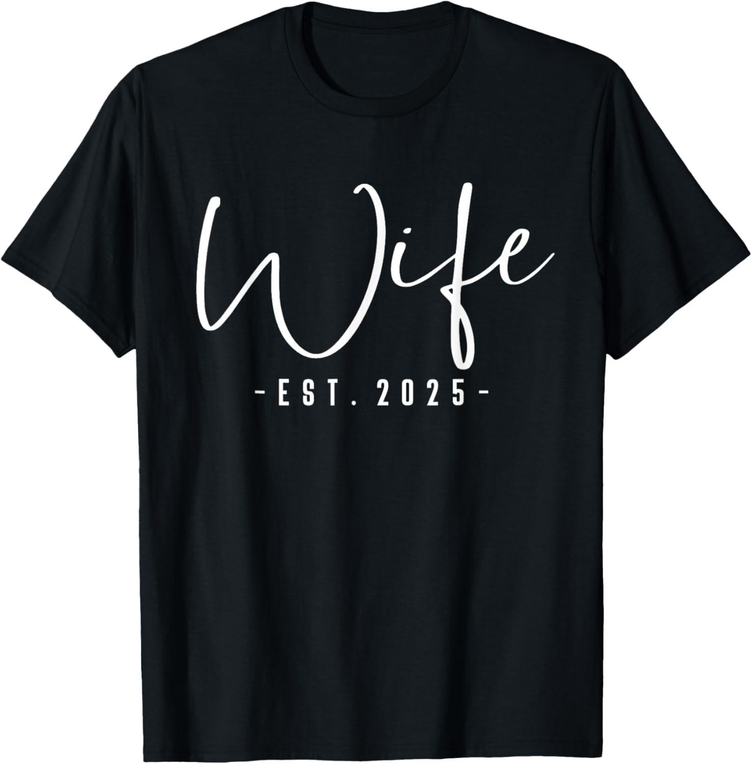 Wife Est 2025 Just Married Bride Honeymoon Couple Wedding T-Shirt Mens Womens Tees Top unisex T-Shirt Mens Womens Tees Top L