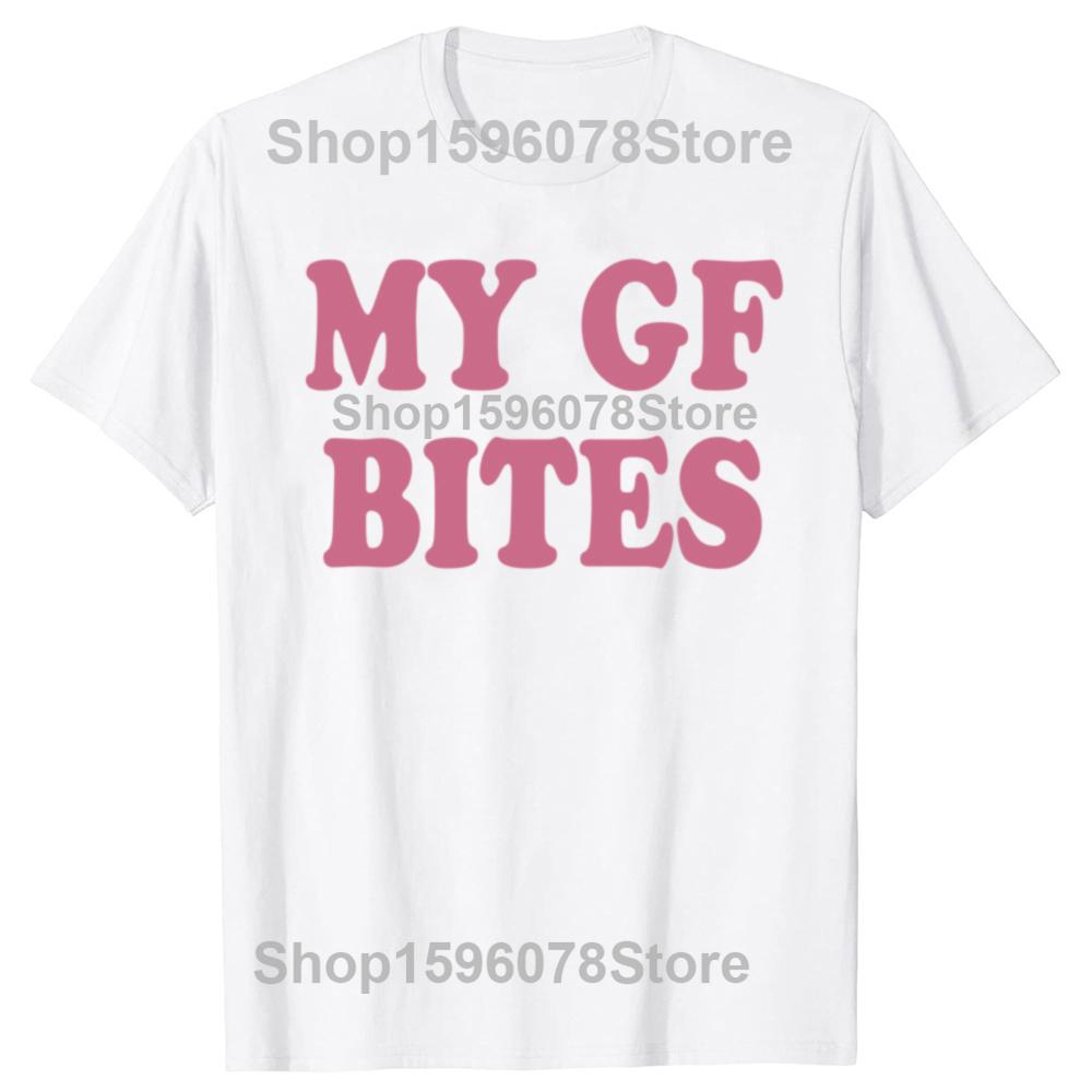 Lustiges My GF Bites Buchstaben-Print T-Shirt Herren Damen Mode Vintage O-Ausschnitt Humor Kurzarm Übergroß Baumwolle Freizeit T-Shirt Geschenke