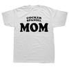 Funny Cocker Spaniel Mom Dog Mother Cute Pet Tshirts Men Womens Fashion Casual Tshirt 100 Cotton Loose Oversized T Shirt