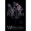 Only For Him Paperback By W Winters UKN949