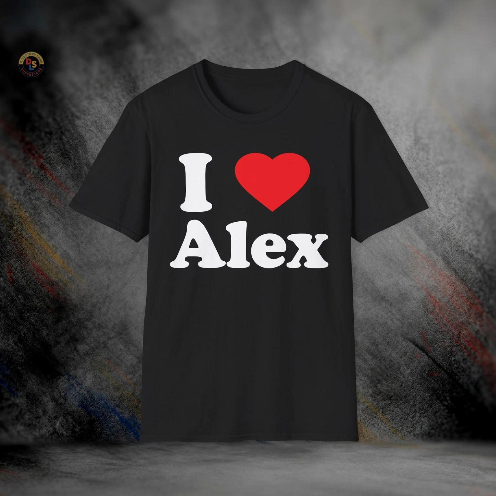 I Love Alex Birthday Gift T-Shirt | Softstyle Tee XS