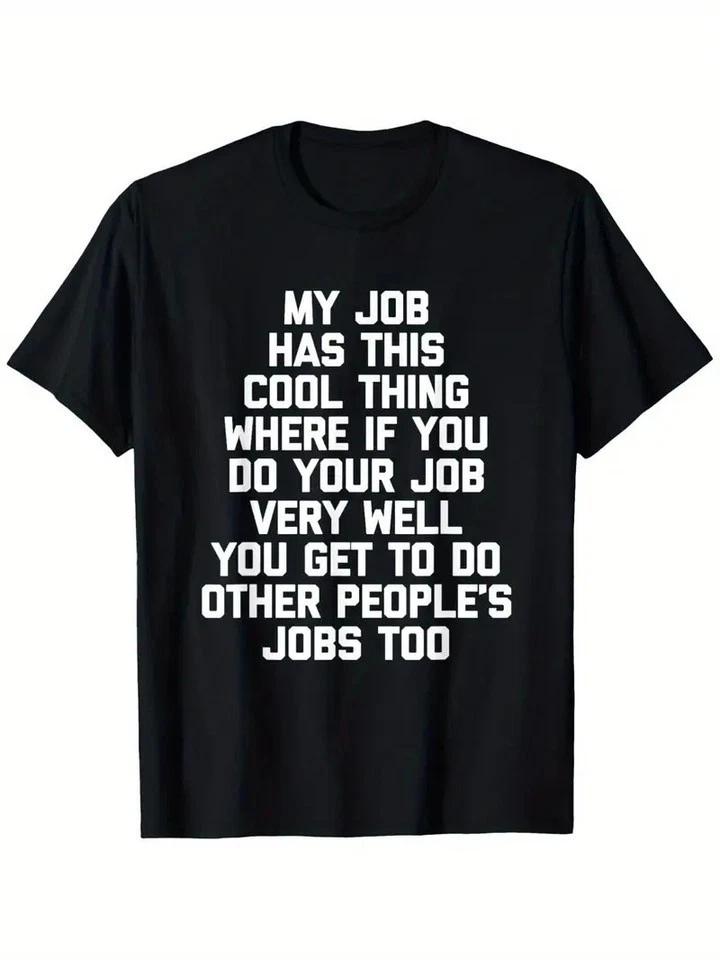 My Job Has This Cool Thing... Funny Saying Office Job Work T-Shirt q7845 3XL