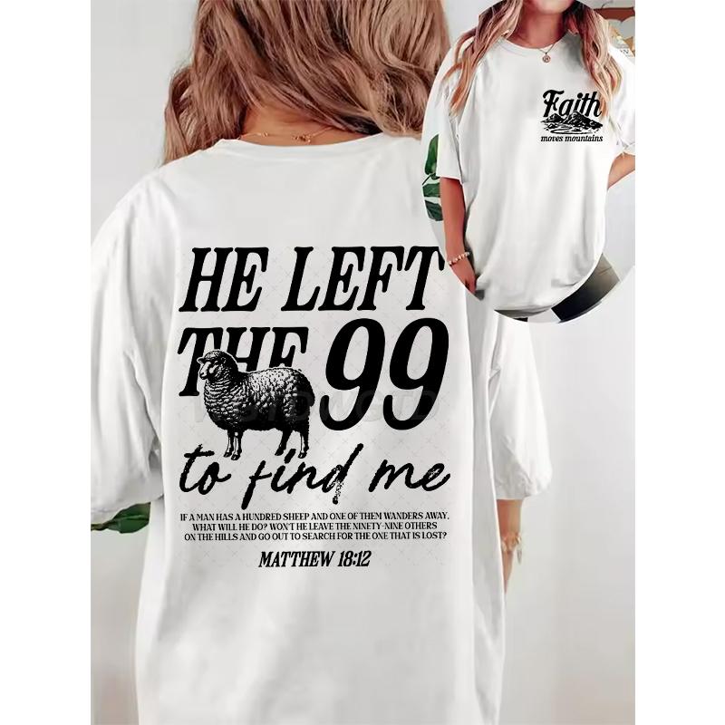 Faith Based TShirt for Unisex Unisex He Left The 99 To Find Me Graphic Tee Religious Faith Gift for Christian Short Sleeve Tshirt