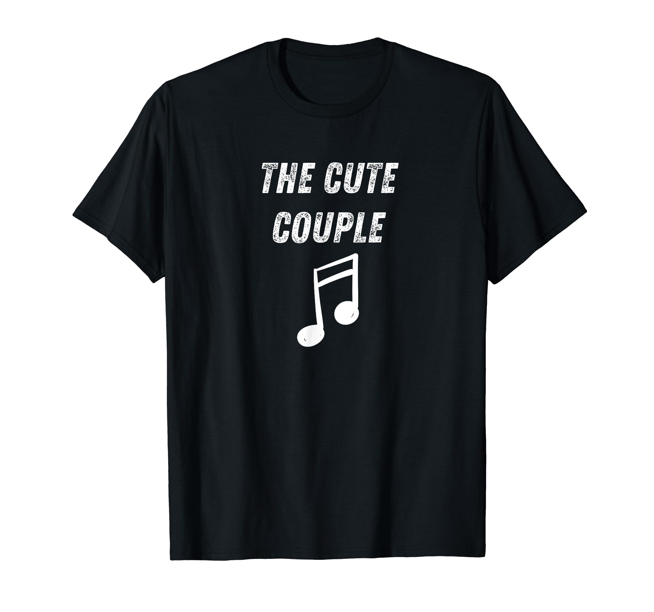 

The Cute Couple Musical Note Humor Novelty 16th Note T-Shirt