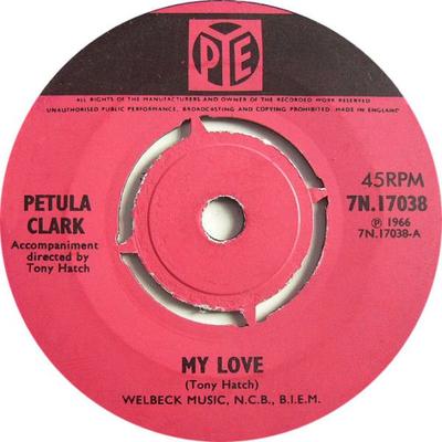7-Zoll Schallplatte PETULA CLARK - My Love 7N17038 Pye Records 1966 UK Rock Gebraucht