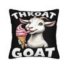 Throat Goat Funny Adult Humor  Pillowcase Merch Printed Cushion Cover Decoration  Pillow Case Cover Home Multi-Size