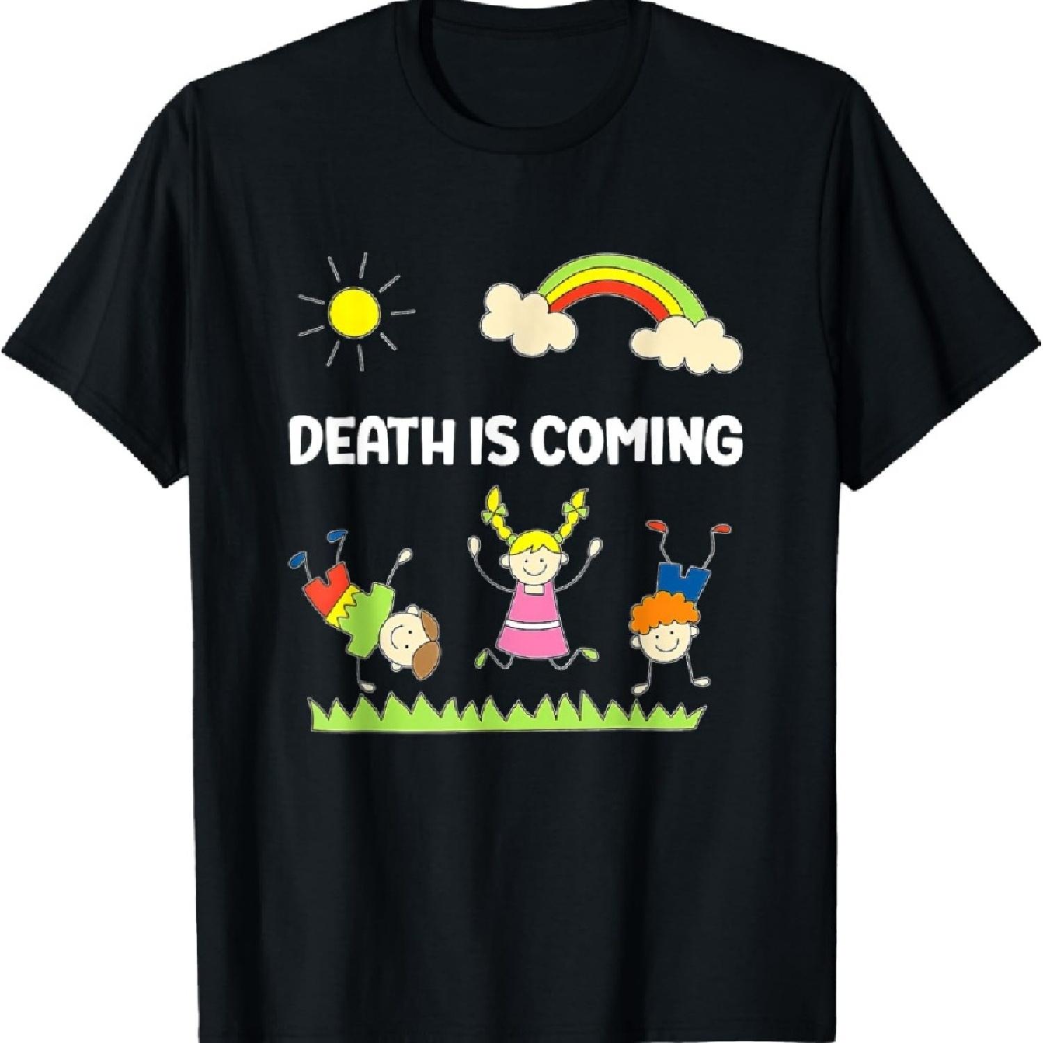 

Death is coming Funny For Men Women T-Shirt XXXXXL чёрный