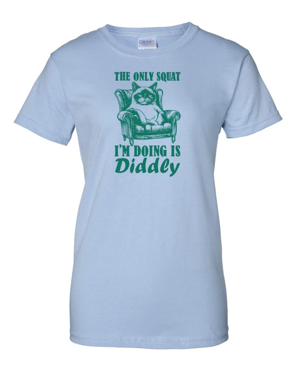 

Ladies The Only Squat I m Doing is Diddly Women s T-Shirt 3XL