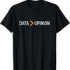 Data Over Opinion T-Shirt
