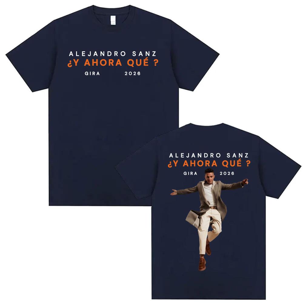 Alejandro Sanz Y AHORA QU Tour 2026 Merch T-Shirt Unisex Damenmode Hip Hop High Street T-Shirt Übergroß 100% Baumwolle T-Shirts
