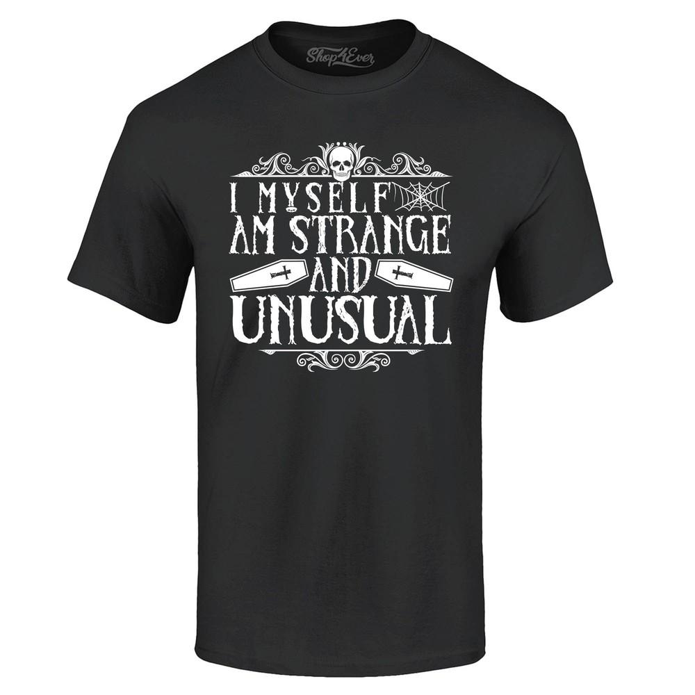 I Myself Am Strange and Unusual T-shirt Halloween Shirts