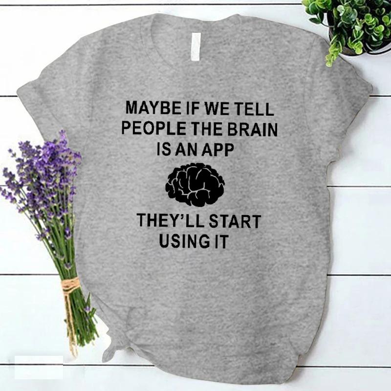 Brain Is An App Tees Women Funny T Shirt Harajuku Fashion Clothes Female Casual T Shirts Korean Vintage Streetwear Y2k Tops 90s