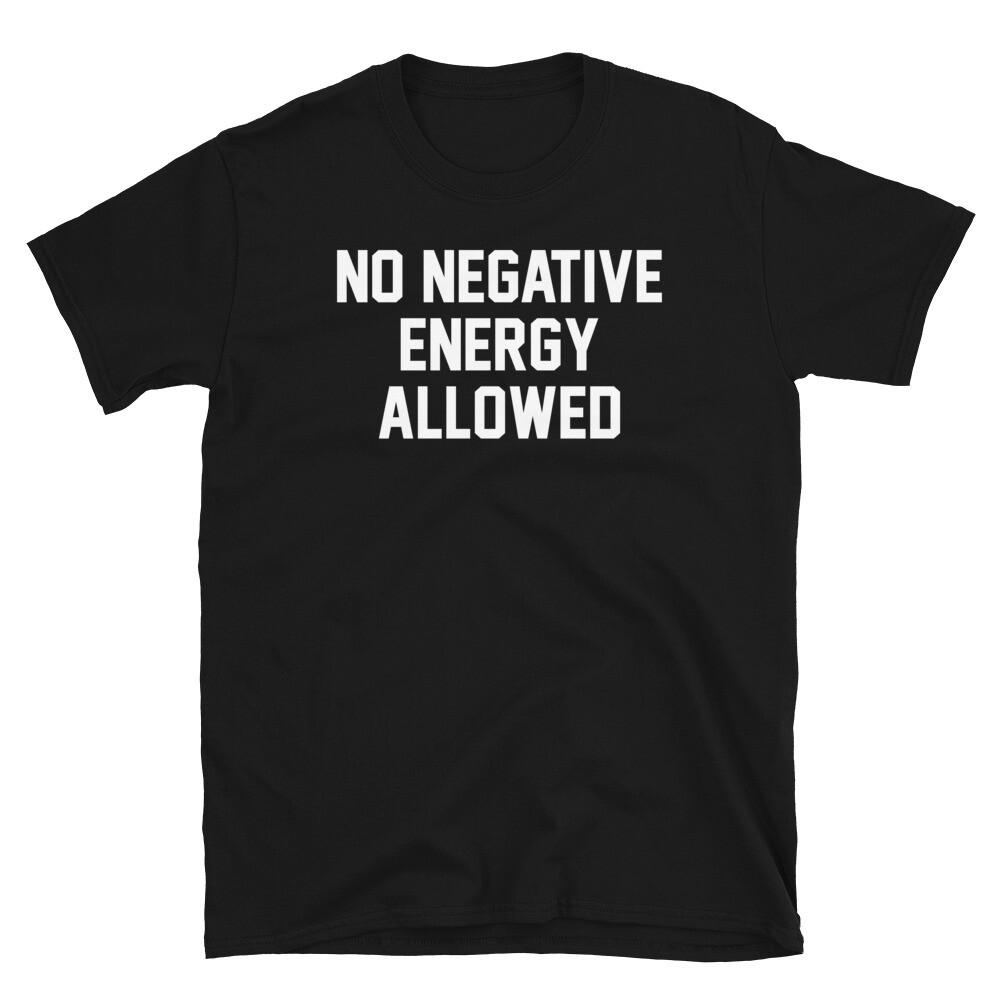 No Negative Energy Allowed Positive Message Hipster Short-Sleeve Unisex T-Shirt S