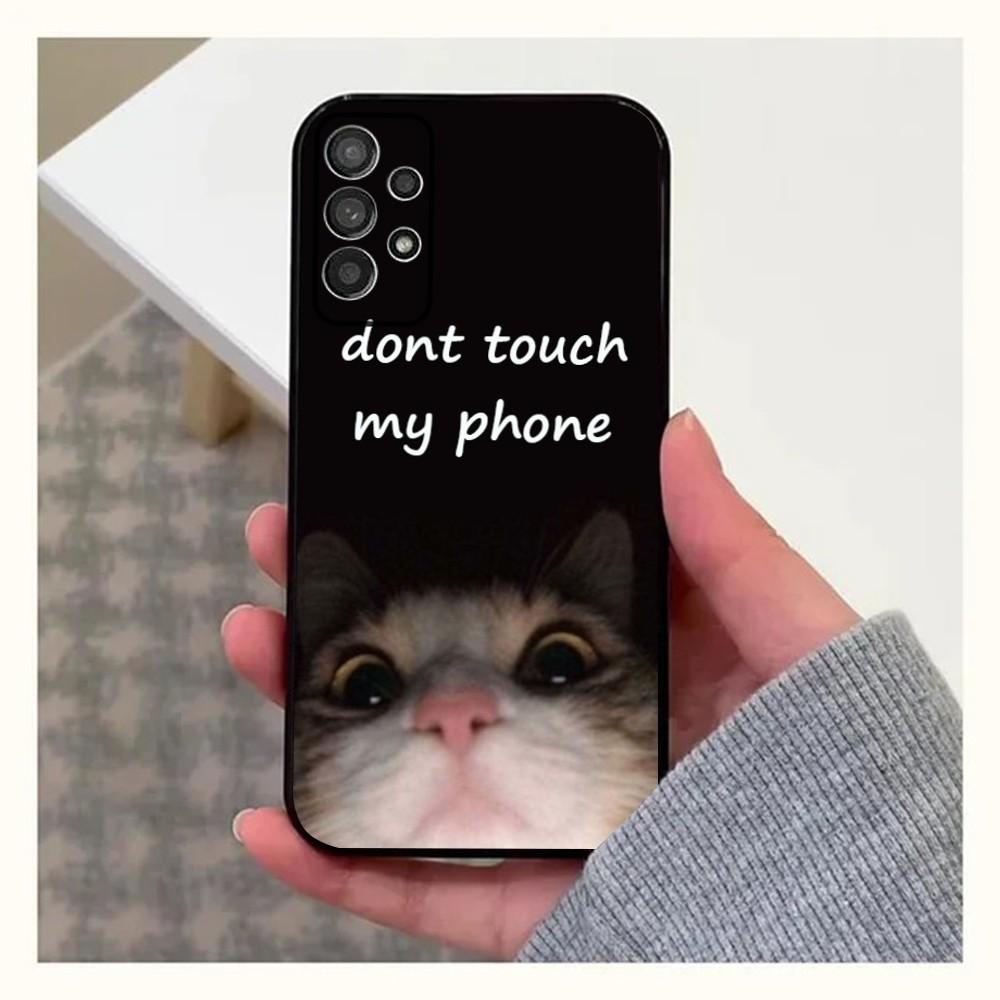 Dont Touch MY Phone Phone Case For Samsung Galaxy A13,A21s,A22,A31,A32,A52,A53,A71,A80,A91 Soft Black Cover