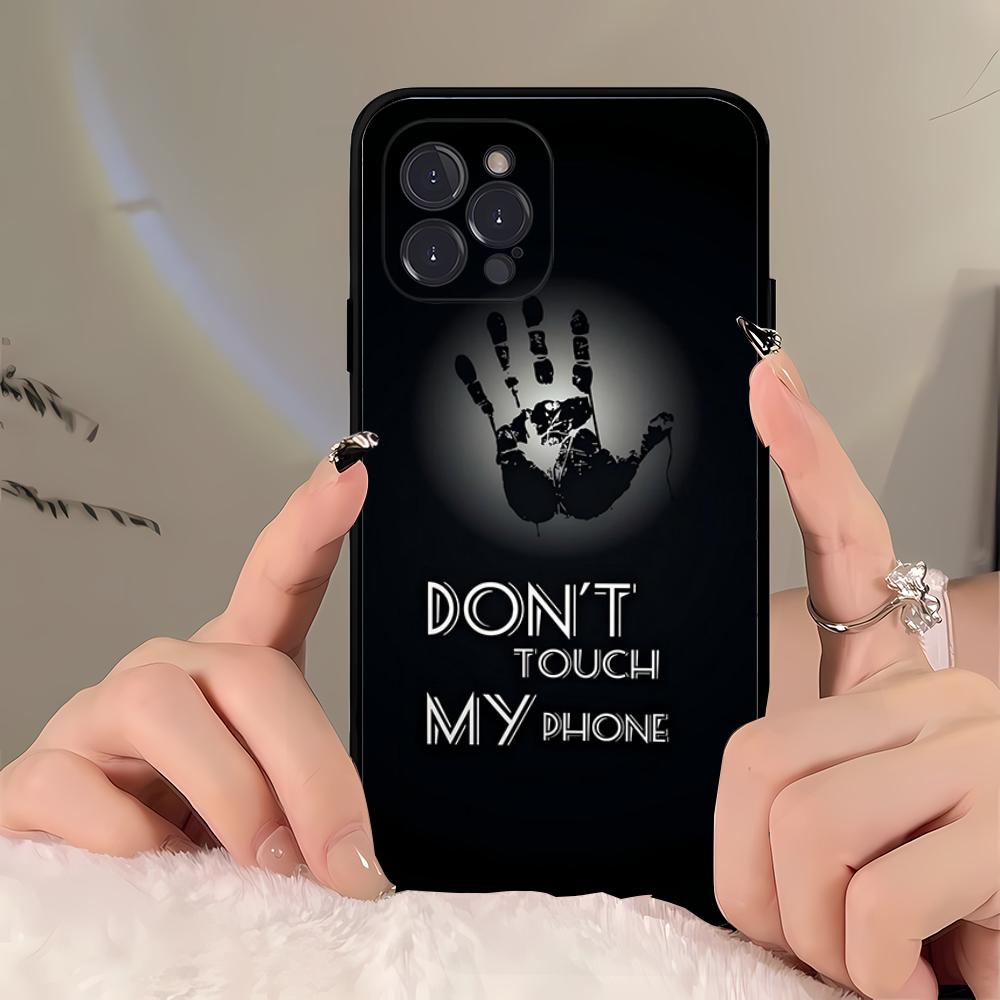 Dont Touch My Phone Phone Case For iPhone 16 15 14 11 12 13 Mini Pro XS Max Cover 6 7 8 Plus X Funda Shell