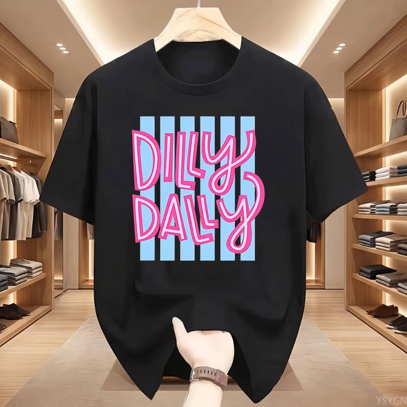 Dilly Dally Graphic Tee Funny Cute Saying Tshirt Unisex Unisex Cotton Trendy Short Sleeve Printed Summer T Shirt Round Neck Unisex