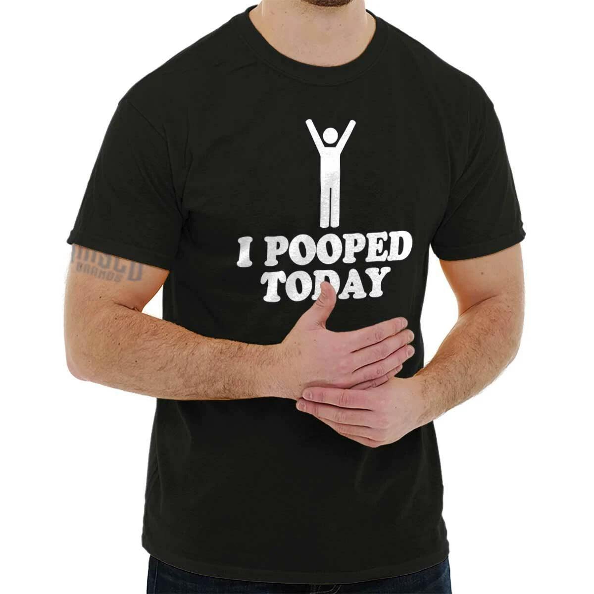 I Pooped Today Funny Sarcastic Adult Humor Mens Casual Crewneck T Shirts Tees XS