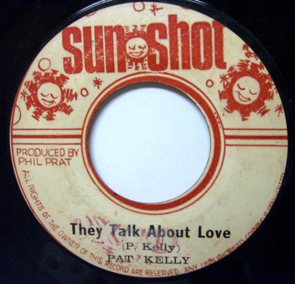 7inch Record PAT KELLY - They Talk About Love NONE Sunshot Jamaica Reggae, Ska & Dub Used