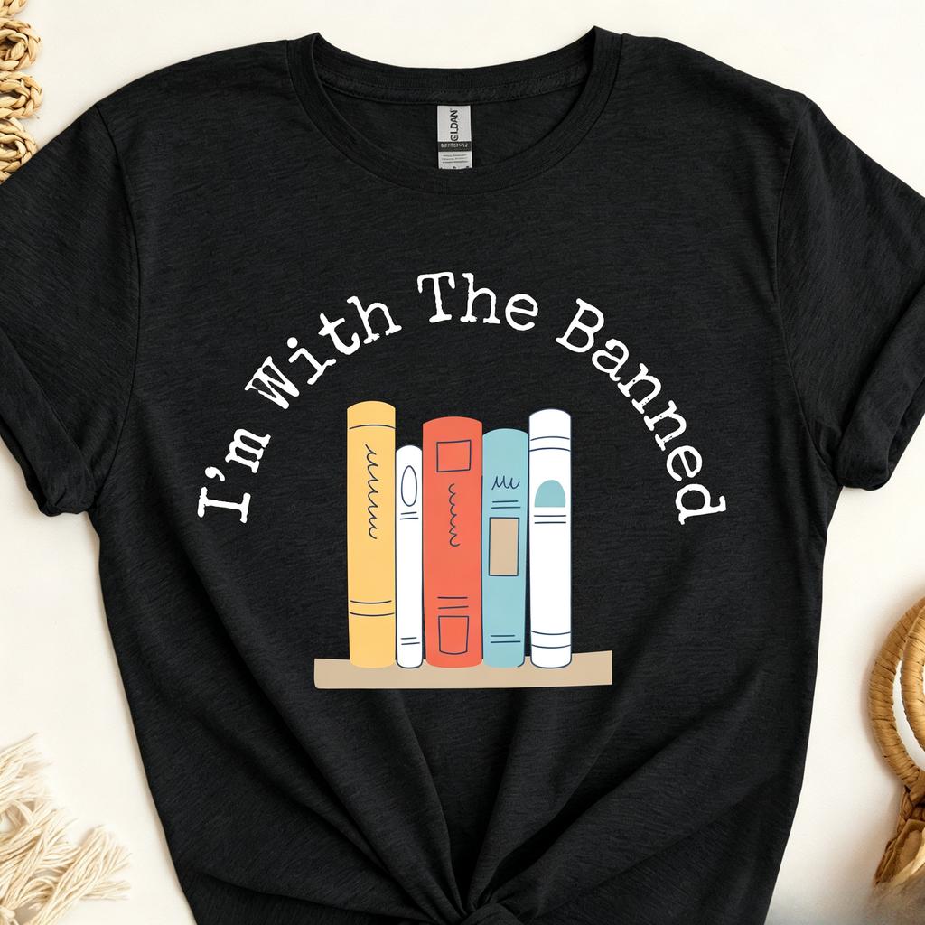 Banned Books Shirt Read Banned Books Shirt Im with The Banned Shirt Librarian Shirt Writer Shirt Book Lover Shirt Reading Shirt