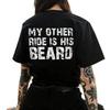 Mein anderes Gefährt ist sein Bart Letter Print Unisex Sommer T-Shirt Ideales Muttertagsgeschenk für Freundin