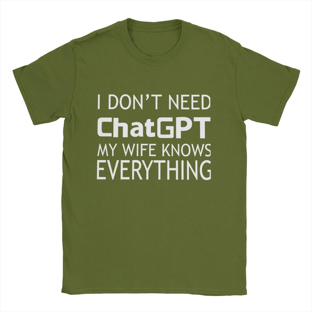 Unisexs I Dont Need ChatGPT My WIFE Knows Everything Meme T Shirt Cotton Tops Casual Short Sleeve Crewneck Tees Printed TShirt