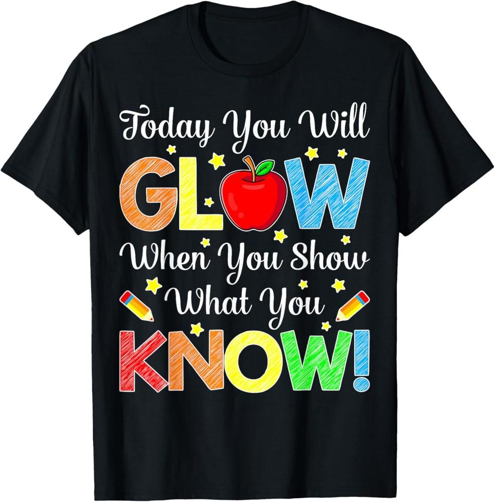 Funny Test Day Mode On Teacher Testing Day Glow You Know T-Shirt