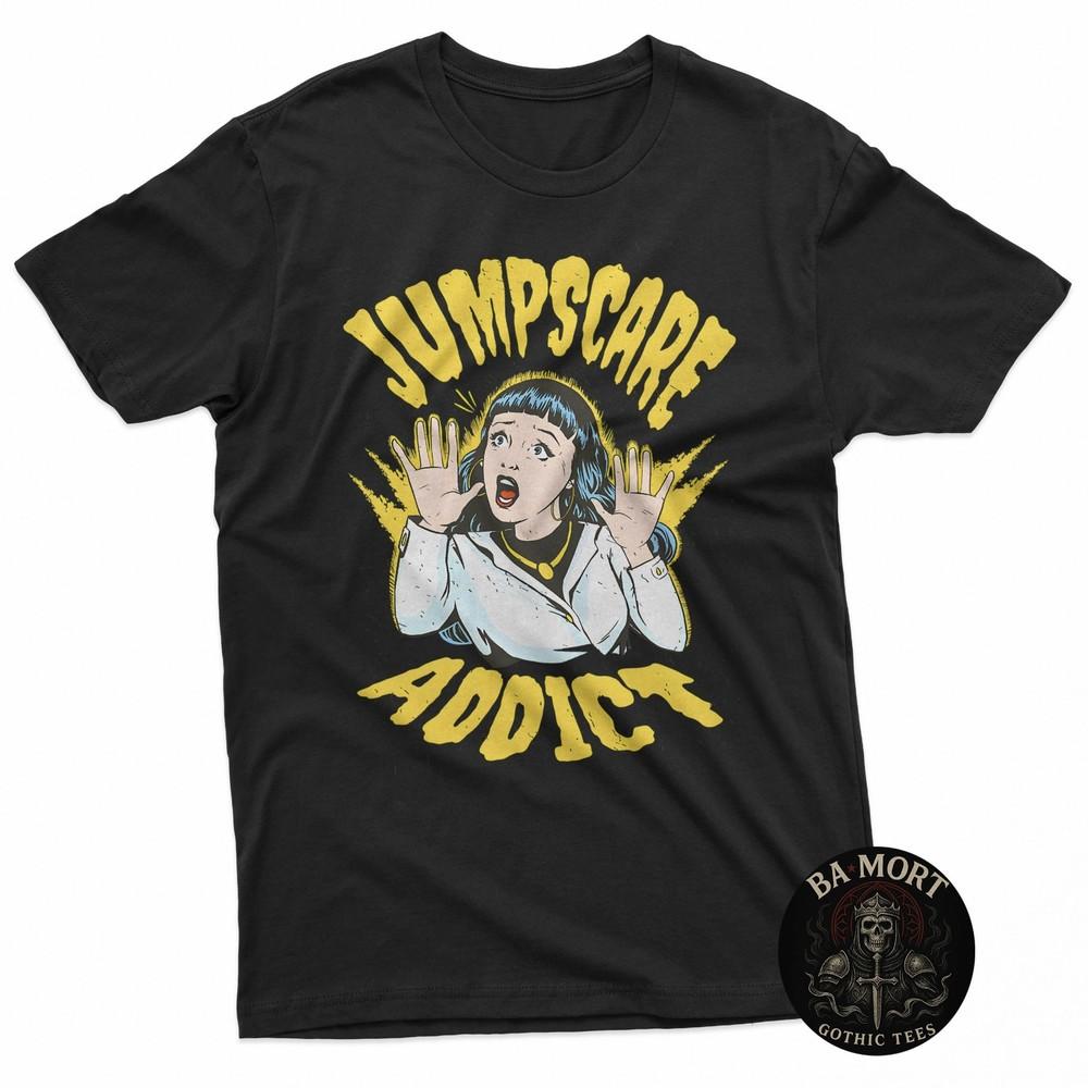 Jumpscare Addict Gift For Horror Fans TShirt Unisex T-Shirt XL