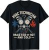 HVAC Technician AC Heating Repair Tech Master of Hot and Col Gift Unisex T-Shirt