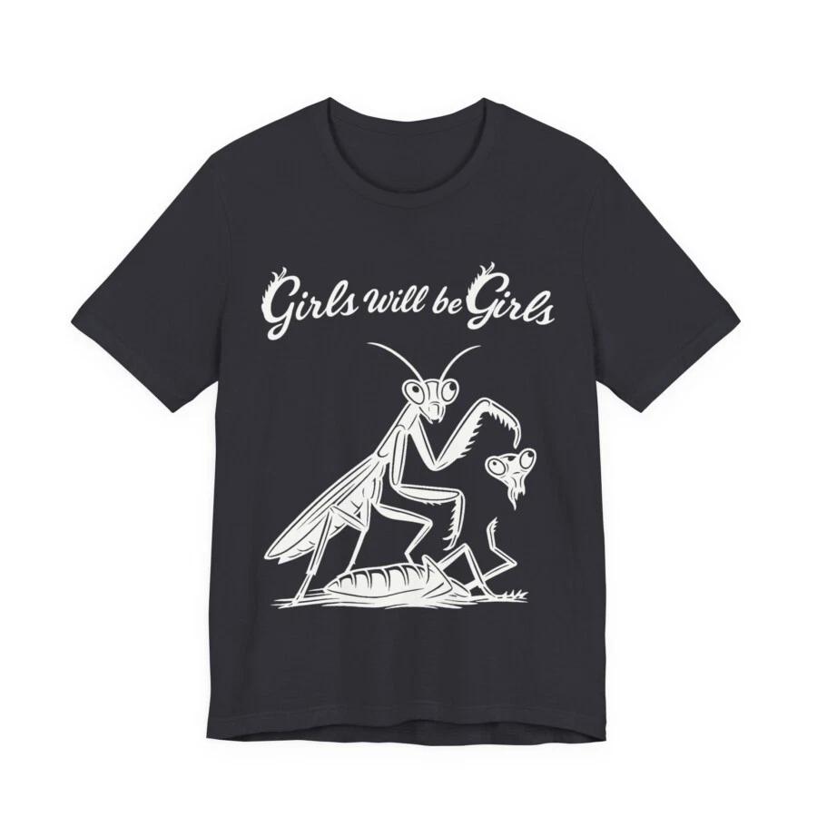 Girls Will Be Girls shirt, funny shirt, Praying Mantis Graphic Tee 2XL