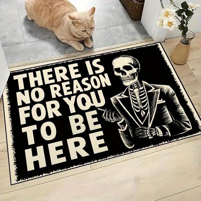 Black Bottom Doormat There Is No Reason for You To Be Here Letters Skeleton In Suits Pattern Floor Rug Halloween Divination Rug