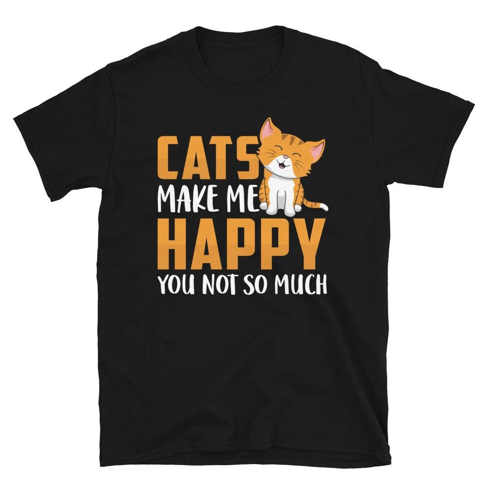 Cats Make Me Happy Cute Cat Funny Animal Kitty Cats T-Shirt S