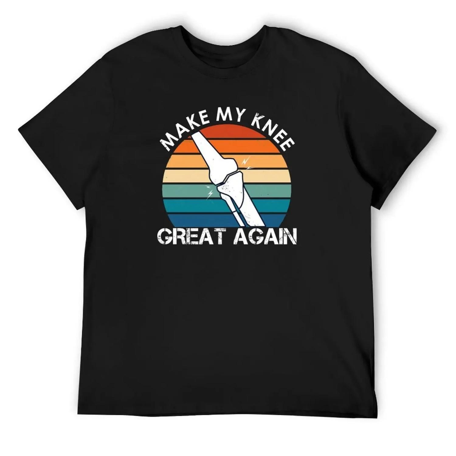 Make my Knee great again Funny Knee Replacement Surgery Saying T-Shirt anime tshirt boys whites Blouse black t shirts for men S