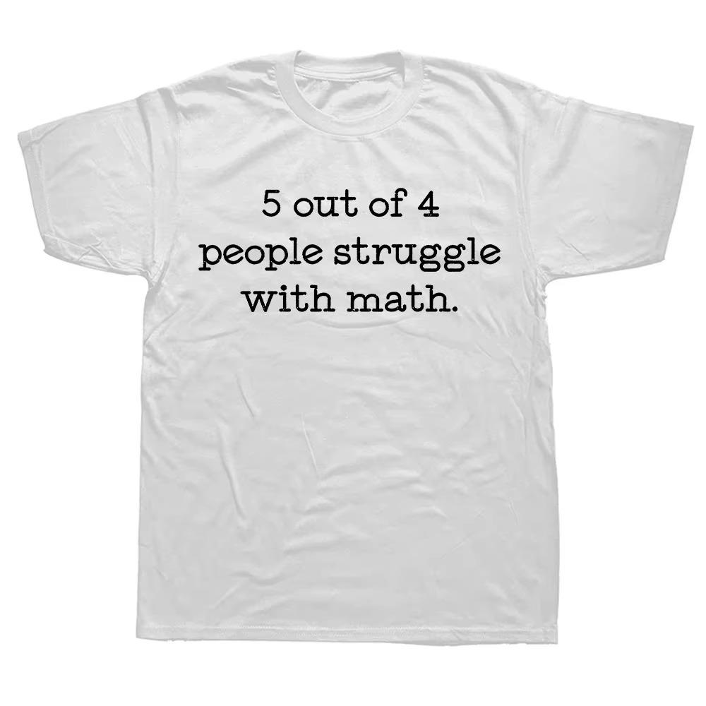 5 Out of 4 People Struggle with Math T Shirt Funny School Tee Tops Short-Sleeve Sarcastic Tshirt Clothing Casual Basic T-shirts