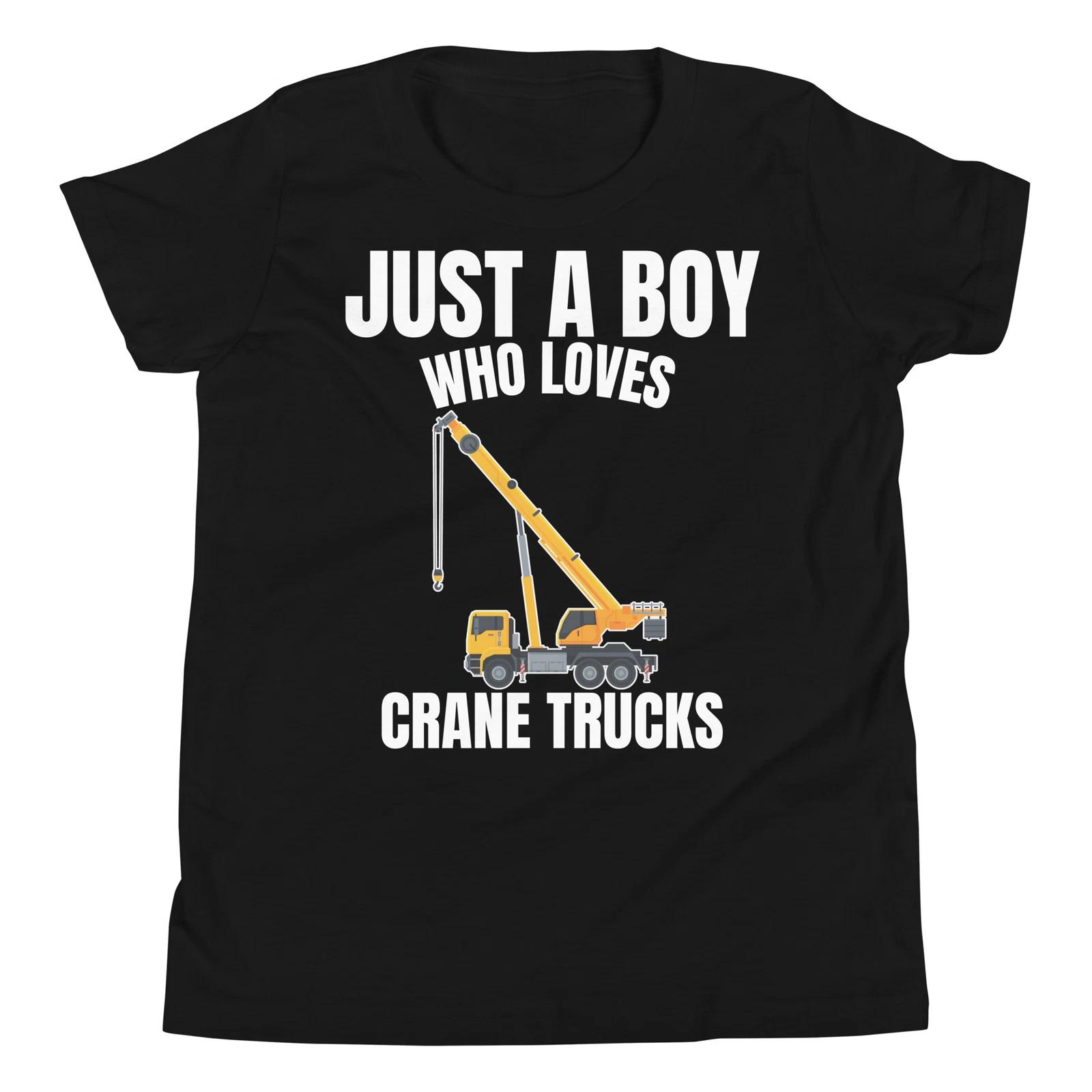Just A Boy Who Loves Crane Trucks Construction Vehicle Youth T-Shirt 130