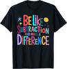 Be Like Subtraction and Make A Difference Funny Math Teacher T-Shirt