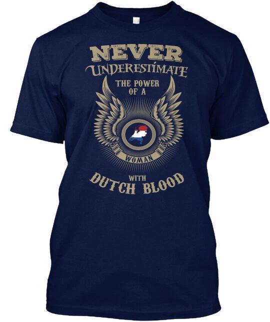 

Dutch Blood Woman Never Underestimate The Power T-shirt USA Made S-5XL 2XL