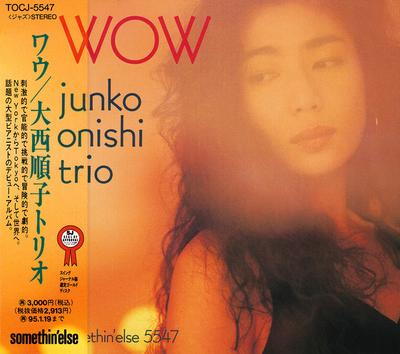 CD JUNKO OHNISHI - WOW TOCJ5547 SOMETHIN' ELSE 1993 Japan Obi Jazz