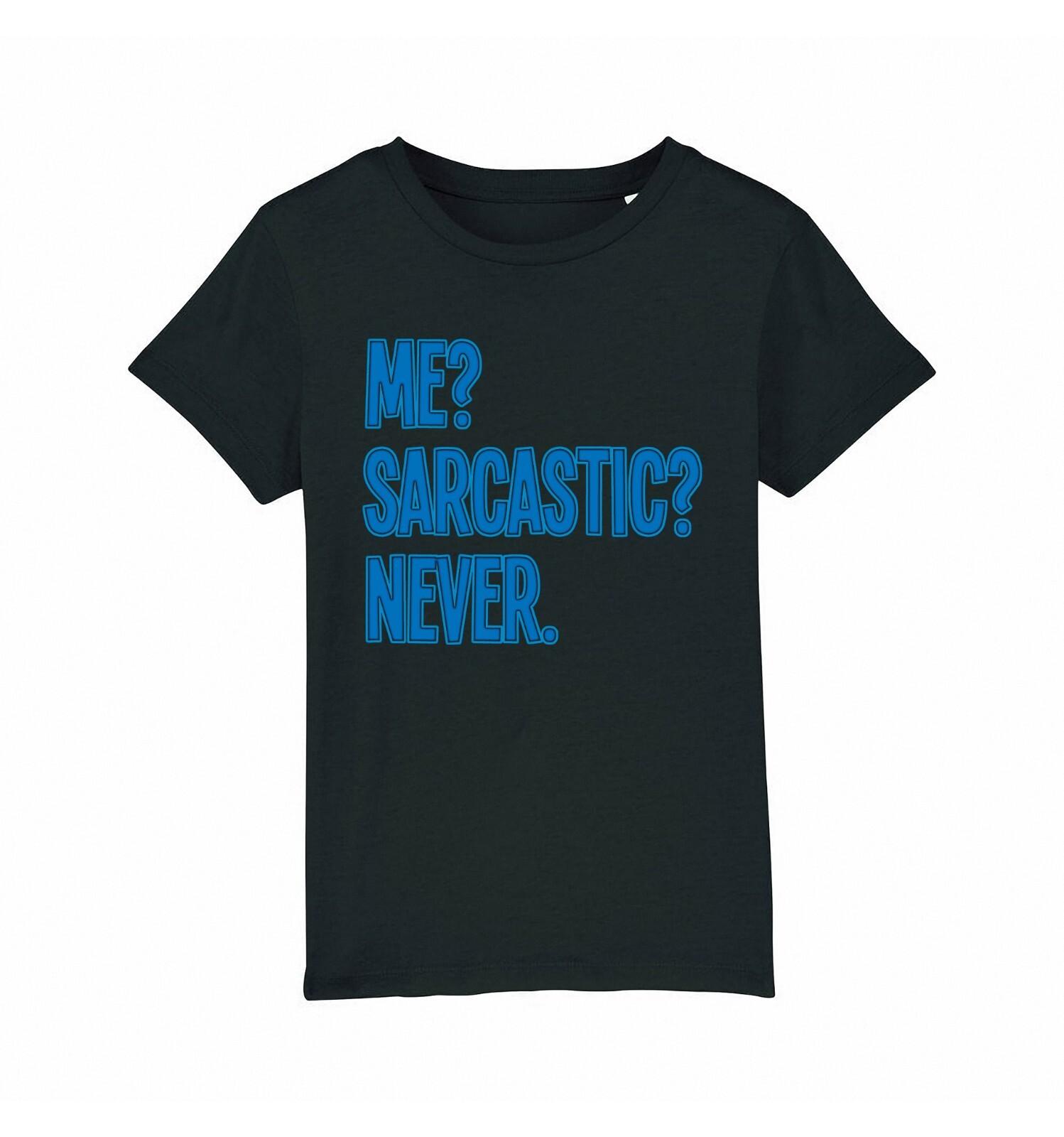 Me? Sarcastic? Never T-Shirt Mens Womens Tees Top Funny Sarcasm Humour Slogan Boys Girls Gift M