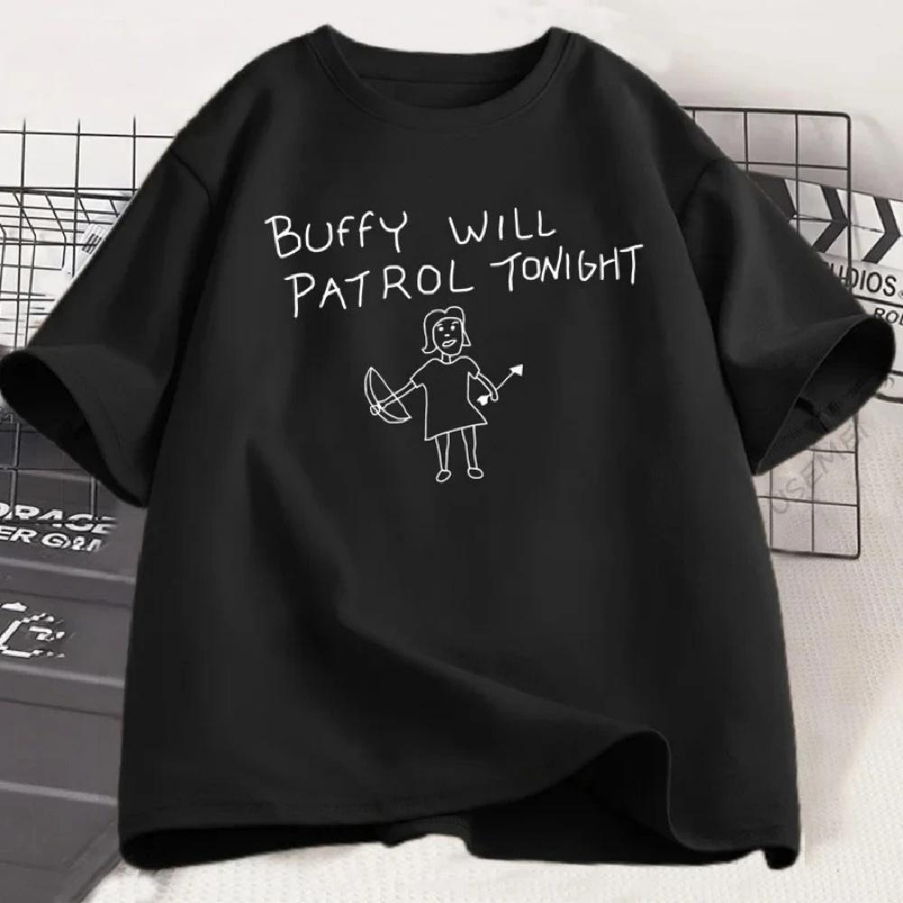 

Buffy Will Patrol Tonight T-shirt Funny Women Summer Short Sleeve Tshirt Graphic Tees Unisex Round Neck Clothes Female Tops XXXXXL чёрный