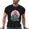 Dorothy Zbornak No I Will Not Have a Nice Day! T-Shirt Sport Basic T-Shirt
