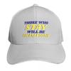 Those Who Stay Will Be Champions Baseball Cap Beach funny hat Designer Hat Streetwear Hats Unisex Womens
